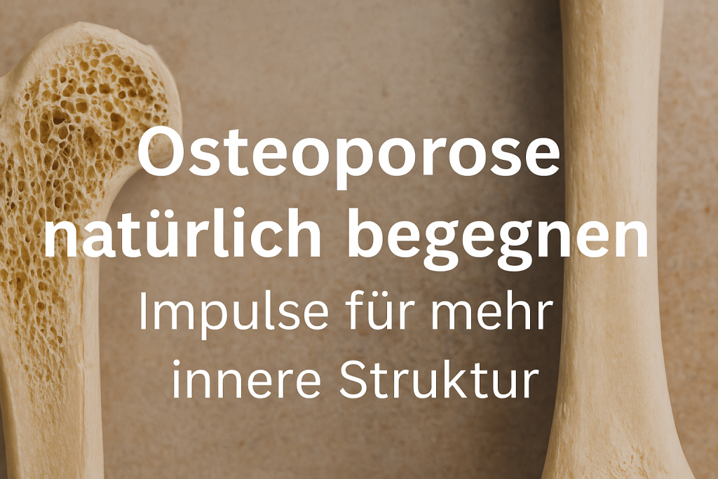 Osteoporose natürlich begegnen