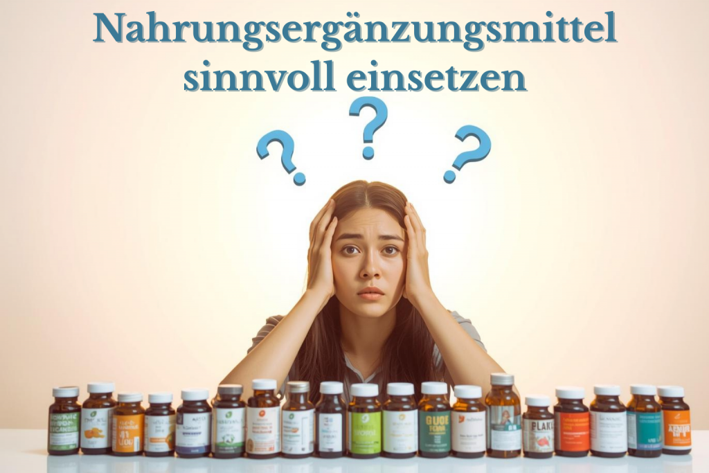 Nahrungsergänzung sinnvoll einsetzen